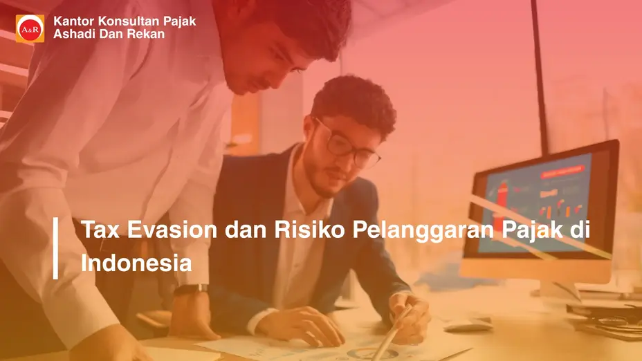 Tax Evasion dan Risiko Pelanggaran Pajak di Indonesia